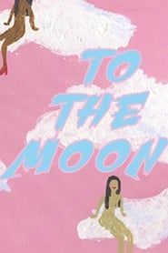 To The Moon 2018 streaming