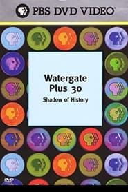 Watergate Plus 30: Shadow of History series tv
