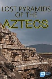 Affiche de Lost Pyramids of the Aztecs