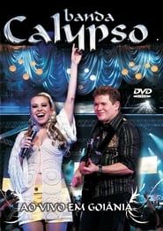 Banda Calypso: Ao Vivo em Goiânia (2007)