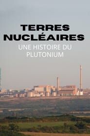 Image Terres nucléaires : Une histoire du plutonium