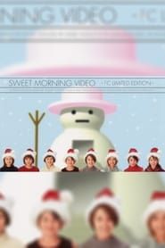 watch Sweet Morning Video ~FC Limited Edition~