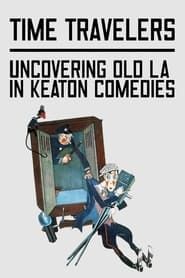 Time Travelers: Uncovering Old LA in Keaton Comedies series tv