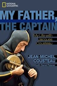 My Father the Captain: Jacques-Yves Cousteau-hd