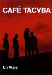 Café Tacvba - Un Viaje series tv