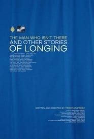 The Man Who Isn't There And Other Stories Of Longing series tv