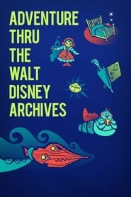 Adventure Thru the Walt Disney Archives-hd