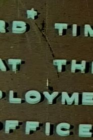Hard Times At The Employment Office (1974)