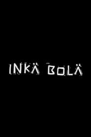 Inka Bola series tv