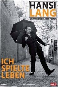 Image Hansi Lang - Ich Spielte Leben - Die Karriere des Rock Poeten