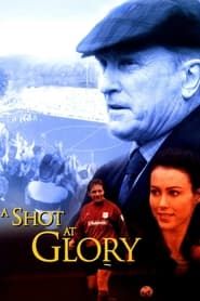 A Shot at Glory series tv