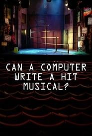 Can a Computer Write a Hit Musical series tv