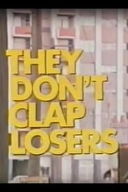 They Don't Clap Losers 1975 streaming
