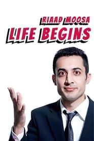 watch Riaad Moosa: Life Begins