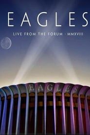 Eagles - Live from the Forum MMXVIII series tv