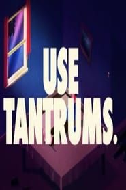 USE TANTRUMS. series tv