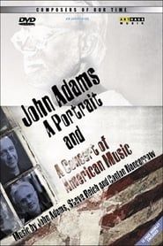 John Adams: A Portrait and A Concert of Modern American Music series tv