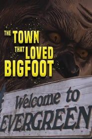 The Town That Loved Bigfoot series tv