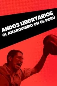 Libertarian Andes: Anarchism in Peru series tv