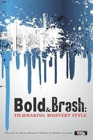 Image Bold & Brash: Filmmaking Boisvert Style