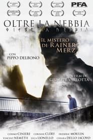 Oltre La Nebbia - Il mistero di Rainer Merz series tv