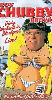 Roy Chubby Brown: Dirty Weekend in Blackpool Live series tv
