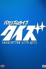 Bakarhythm Live 「Quiz」 series tv