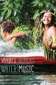 Vanuatu Women's Water Music series tv