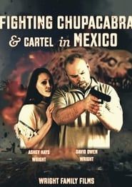 Fighting Chupacabra and Cartel in Mexico series tv