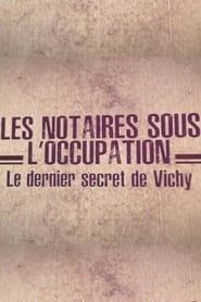 Les notaires sous l'Occupation, le dernier secret de Vichy series tv