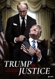 Trump vs. Justice: The Mueller Investigation series tv