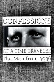 Confessions of a Time Traveler: The Man from 3036-hd