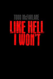 Todd McFarlane: Like Hell I Won't series tv