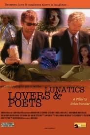 watch Lunatics, Lovers & Poets
