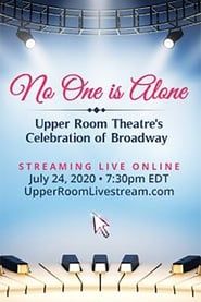 Image No One is Alone: Upper Room Theatre's Celebration of Broadway