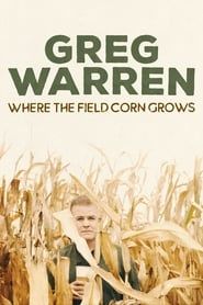 Greg Warren: Where the Field Corn Grows series tv
