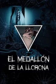 El medallón de La Llorona 2020 streaming