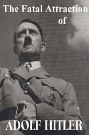 Image The Fatal Attraction of Adolf Hitler