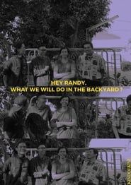 Hey Randy, What We Will Do In The Backyard? series tv