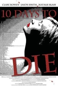 10 Days To Die (2010)