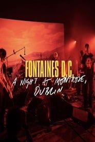 Fontaines D.C. - A Night at Montrose, Dublin series tv