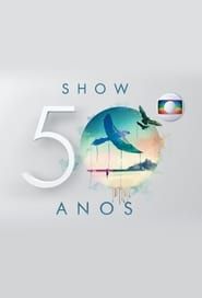 watch Show 50 Anos