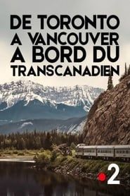 De Toronto à Vancouver, à bord du Transcanadien series tv