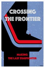 Image Crossing the Frontier: Making The Last Starfighter