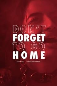 Don't Forget to Go Home-hd