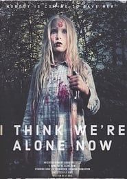 I Think We're Alone Now series tv