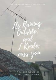 Its Raining Outside, and I Kinda Miss You (2020)