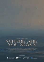 Where Are You Now? series tv