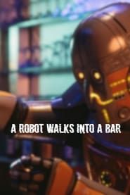 A Robot Walks Into a Bar series tv
