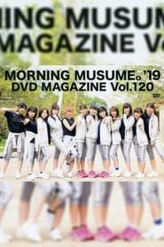Morning Musume.'19 DVD Magazine Vol.120 series tv